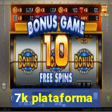 7k plataforma